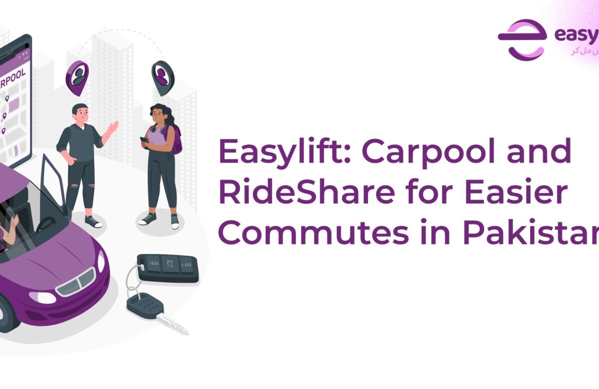  Easylift: Carpool and RideShare for Easier Commutes in Pakistan